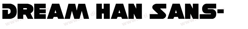 Dream Han Sans字体转换